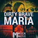 Dirty Brave - Maria