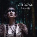 Ryangel - Get Down