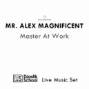Mr. Alex Magnificent - Master At Work (Live Music Set In DJostik School)