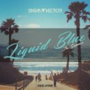 Sasha Vector - Liquid Blue (The Summer) (Original Mix)