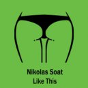 Nikolas Soat - Like This
