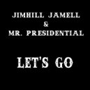 JimHill Jameel & Mr. Presidential - Lets Go (Mercenary Records/Sippi Boy Entertainment)