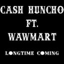 Cash Huncho - Long Time Coming