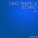 Techino & Gino Traffic - Pure