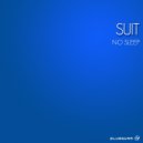 Suit - No Sleep