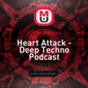 Johan Horses - Heart Attack - Deep Techno Podcast (Heart Attack - Deep Techno Podcast)