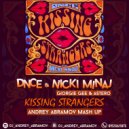 DNCE & Nicki Minal & Giorgie Gee & Astero - Kissing Strangers Hah! (Andrey Abramov Mash Up)