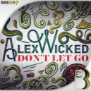 Alex Wicked - Don't Let Go