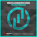 Neologisticism - Blue Dream