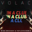 Volac - In A Club (VetLove & Mike Drozdov Remix)