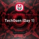 A.M. (aka Andrew Monro) - TechOsen (Day 1)