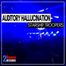 Auditory Hallucination - Starship Troopers