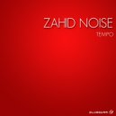 Zahid Noise - Not Quite My Tempo (Original Mix)