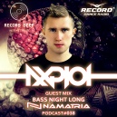 AXPLOT - Bass Night Long 038 (Guest Mix By Namatria) [Record Deep] (Radio Show)