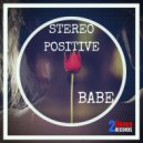 Stereo Positive - Babe