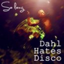 Dahl Hates Disco - So Long (Original Mix)