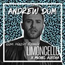 Andrew Dum feat. Michel Kotchaм - Limoncello (Gon Haziri Remix)