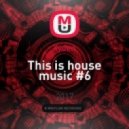 Xyden - This is house music #6