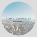 Dj Fly - I Love Deep Part 95 (It's A Dreams)