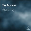 AustinDj - Tu Accion
