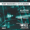 Roby Badiane & Luca Maino - Blaster (Bessif remix)