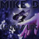 Mike B - Love Is Life