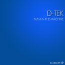 D-Tek & M-Kamikaze & Perplex - Man In The Machine