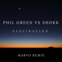 Phil Green vs Shokk - Fascination (Marvo Remix)