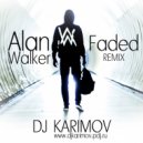 Alan Walker - Faded (DJ Karimov remix)