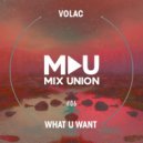 VOLAC - What U Want (Original Mix)
