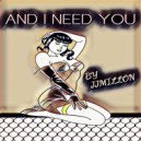 JJMillon - And I Need You
