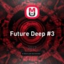 Xyden - Future Deep #3