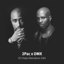 2Pac x DMX - (DJ Dejan Manojlovic Edit) (Original Mix)
