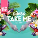 AIMES - Take Me feat. Javi