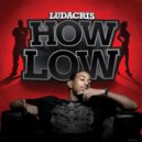 Ludacris - How Low Can You Go