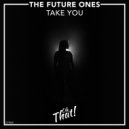 The Future Ones - Take You