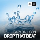 Gary Dalhson - Drop That Beat