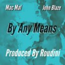 Mac Mal & John Blaze - By Any Means