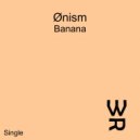 Onism - Banana