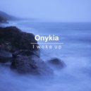 Onykia - I w o k e u p