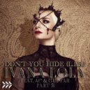Ivana Lola - Don't You Hide (L.I.B.) (feat. AC & Get Far)