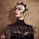 Ivana Lola & AC & Get Far - Don\'t You Hide (L.I.B.) (feat. AC & Get Far) (Myke Rossi Remix)