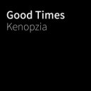Kenopzia - Good Times (Original Mix)