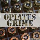 Opiates Grime - Shotgun Metal