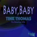 Tink Thomas - Baby,Baby (Fly Bounce Mix)