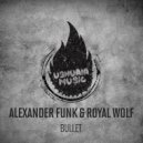 Alexander de Funk & Royal Wolf - Bullet