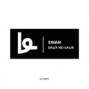 Swan - No Salir