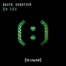 Dazzo & Schutzer - Oh You (Radio Edit)