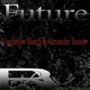 Vyacheslav Sketch & Alexander Tarasov - Future