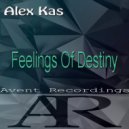 Alex Kas - Feelings Of Destiny (Original Mix)